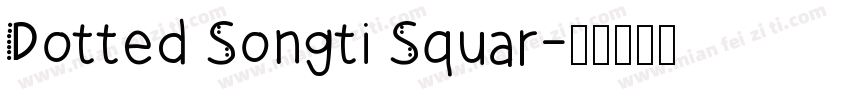 Dotted Songti Squar字体转换